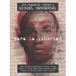 Los Flamencos Cantan A Miguel Hernandez: Para La Libertad