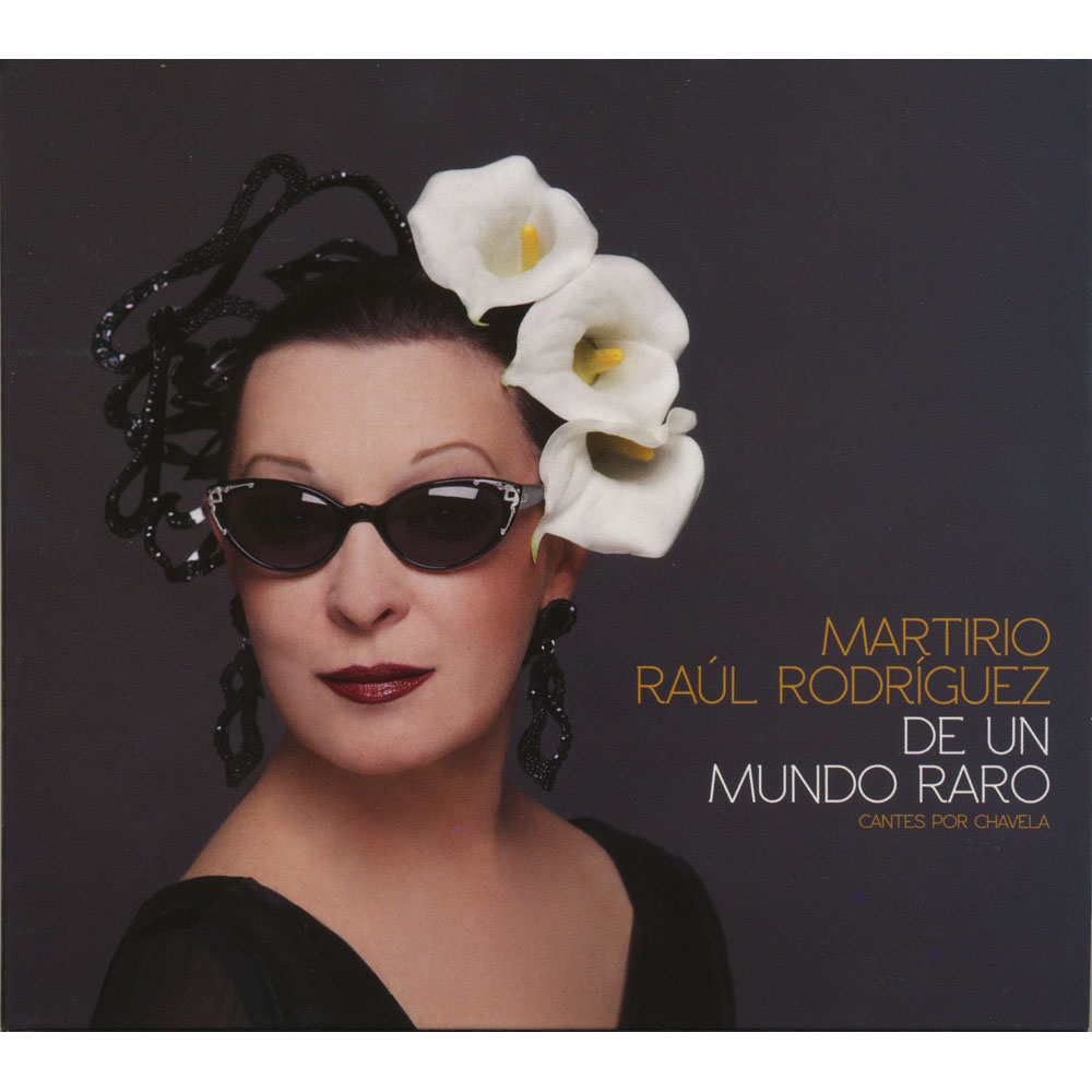 De Un Mundo Raro. Cantes Por Chavela