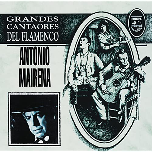 ANTONIO MAIRENA - Grandes Cantaores Del Flamenco