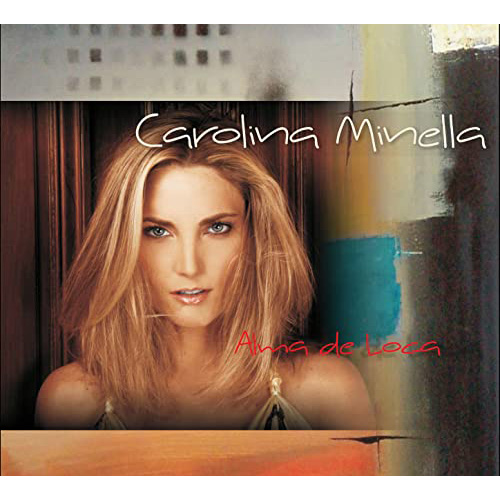 CAROLINA MINELLA - Alma De Loca