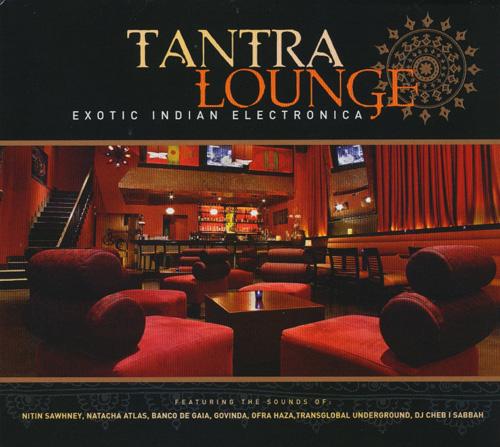 Tantra Lounge Exotic Indian Electronica