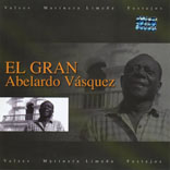 El Gran Abelardo Vasquez - Valses Marinera Limena Festejos