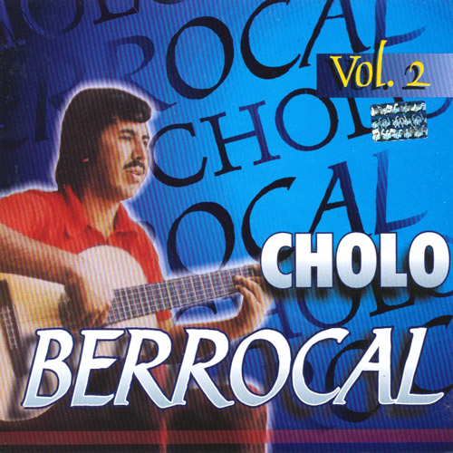 CHOLO BERROCAL - Cholo Berrocal Vol.2 (1)