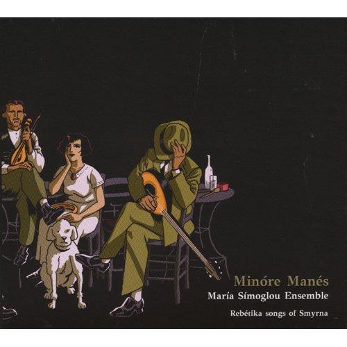 Minore Manes - Rebetika Songs Of Smyrna