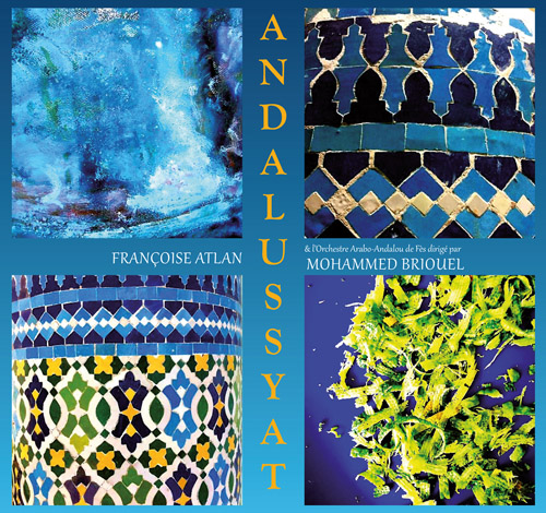 FRANCOISE ATLAN & LfORCHESTRE ARABO-ANDALOU DE FES - CONDUCTED BY MOHAMMED BRIOUEL - Andalussyat