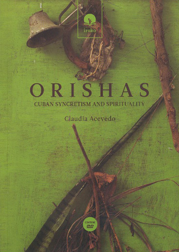 Orishas: Cuban Syncretism And Spirituality (English)
