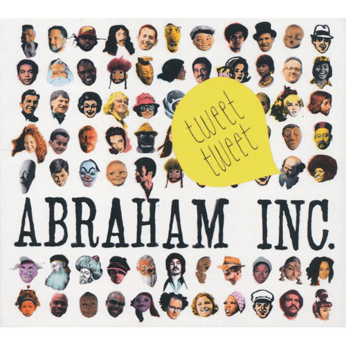 ABRAHAM INC. - Tweet Tweet (Nouvelle Edition)