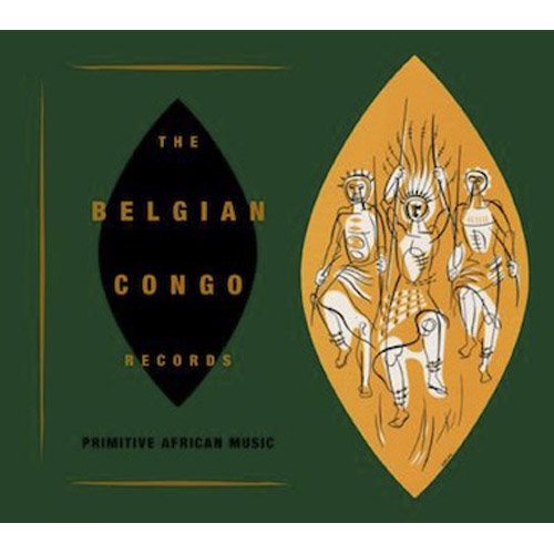 The Belgian Congo Records~Primitive African Music