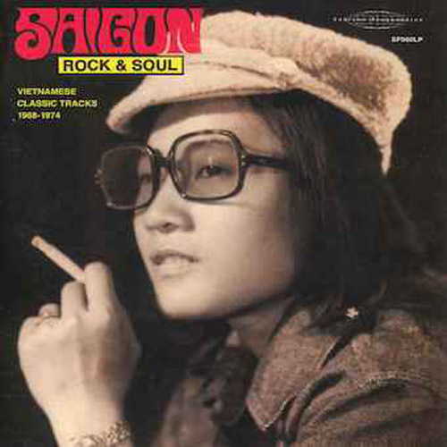 Saigon Rock & Soul Vetnamese Classic Tracks 1968-1974