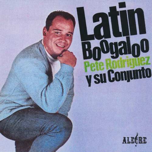PETE RODRIGUEZ - Latin Boogaloo
