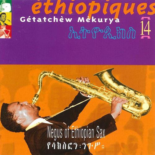 Ethiopiques 14 - Negus Of Ethiopian Sax