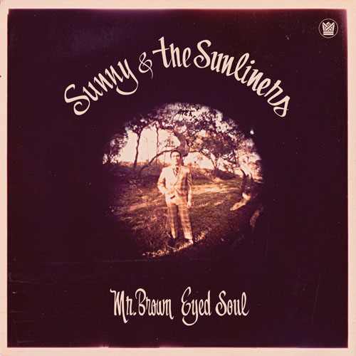 SUNNY & THE SUNLINERS - Mr. Brown Eyed Soul