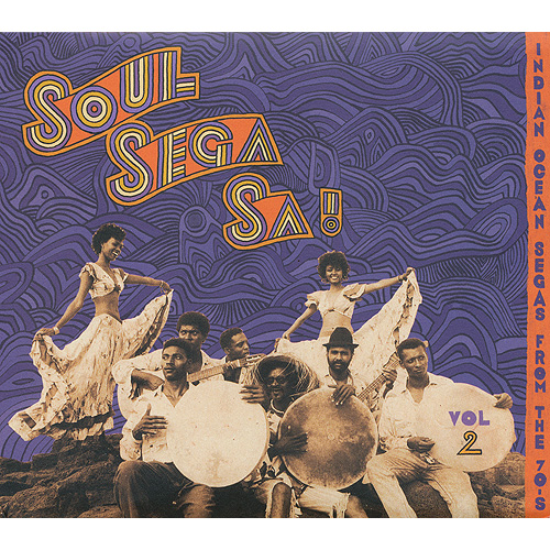 Soul Sega Sa ! Vol 2 - Indian Ocean Segas From The 70'S