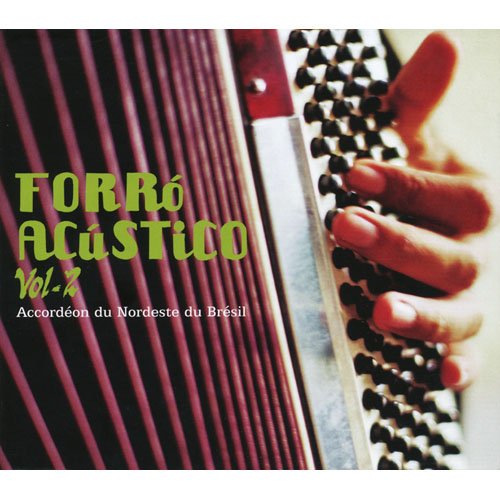 Forro Acustico Vol.2 ~Accordeon Du Nordeste Du Bresil~