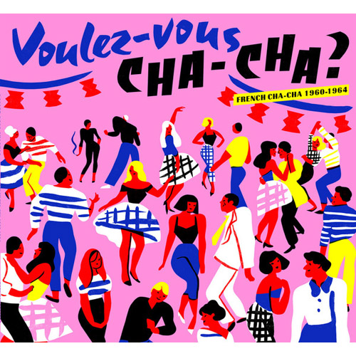 Voulez-Vous Cha-Cha? French Cha-Cha 1960-1964