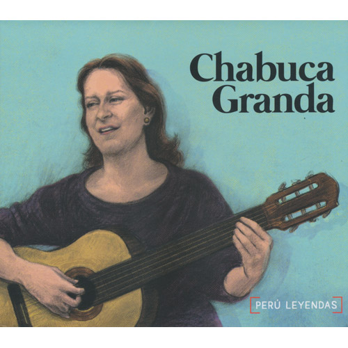 CHABUCA GRANDA - Peru Leyendas