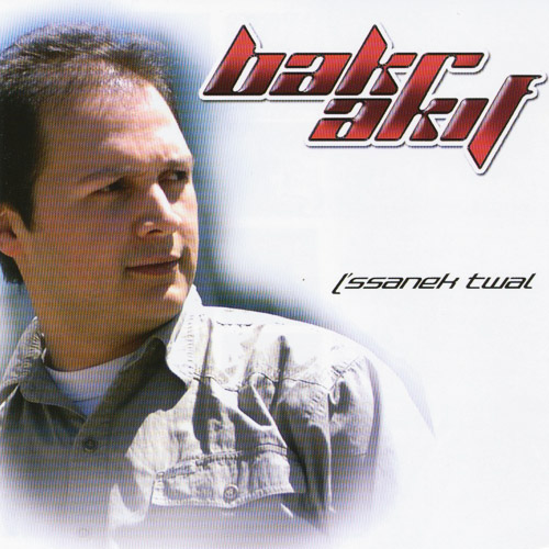 BAKR AKIF - L'ssanek Twal
