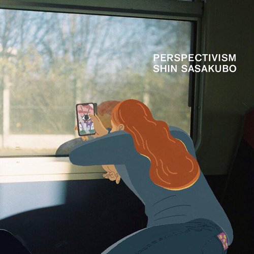 SHIN SASAKUBO - Perspectivism