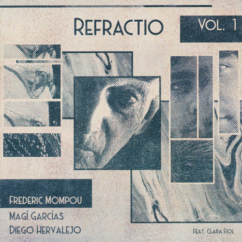 Frederic Mompou : Refractio Vol. 1