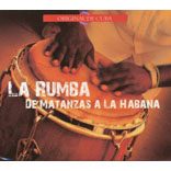 La Rumba De Matanzas A La Habana: Recordings From 1955 ~ 1963