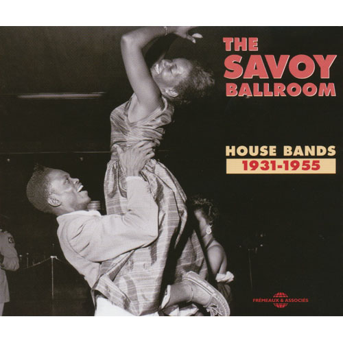 The Savoy Ballroom : House Bands 1931-1955