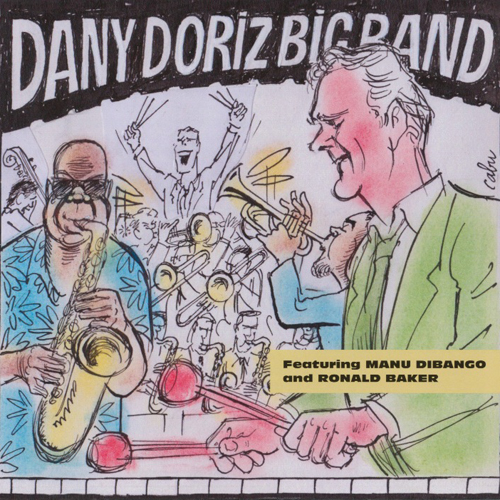 Dany Doriz Big Band Featuring Manu Dibango And Ronald Baker