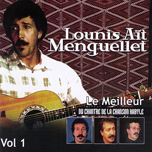 LOUNIS AIT MENGUELLET - Le Meilleur Du Chantre De La Chanson Kabyle Volume 1