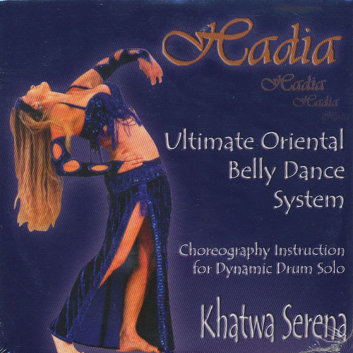 HADIA - Ultimate Oriental Belly Dance System-Khatwa Serena