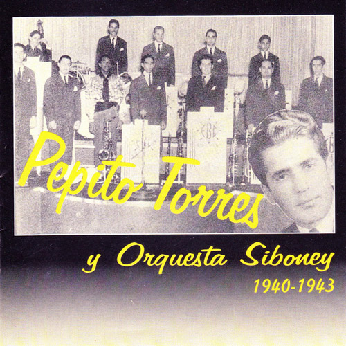 PEPITO TORRES - Pepito Torres 1940-1943