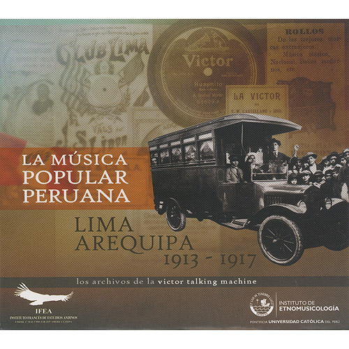 VARIOUS ARTISTS - La Musica Popular Peruna, Lima Arequipa 1913-1917