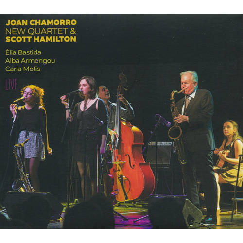Joan Chamorro, New Quartet & Scott Hamilton -Live-