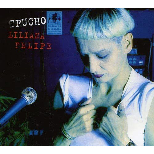 LILIANA FELIPE - Trucho