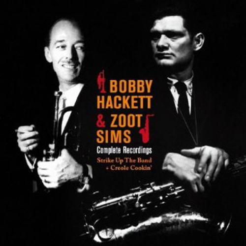 Bobby Hackett & Zoot Sims - Complete Recordings