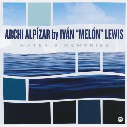 Water's Memories: Archi Alpizar By Ivan "Melon" Lewis