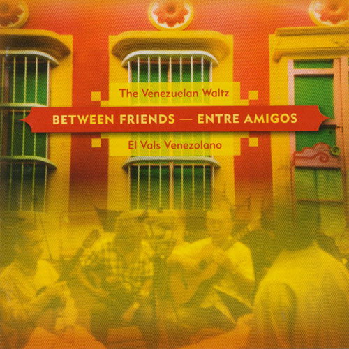 VARIOUS ARTISTS (ENTRE AMIGOS) - The Venezuelan Waltz
