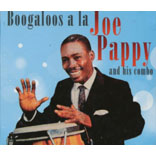 Boogaloos A La Joe Pappy And His Combo