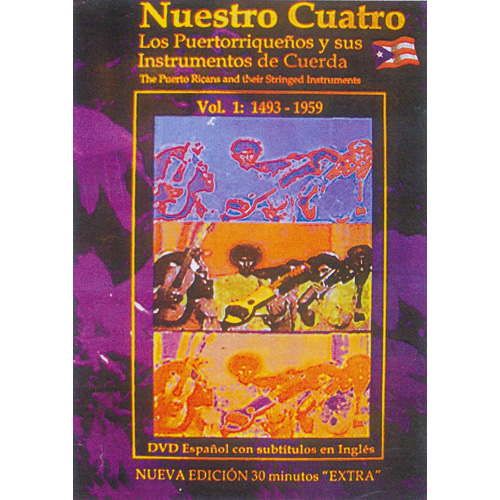 Nuestro Cuatro - Los Puertorriquenos Y Sus Instrumentos De Cuerdas Vol.1: 1493-1959