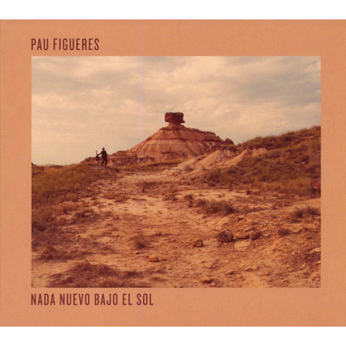 PAU FIGUERES - Nada Nuevo Bajo El Sol
