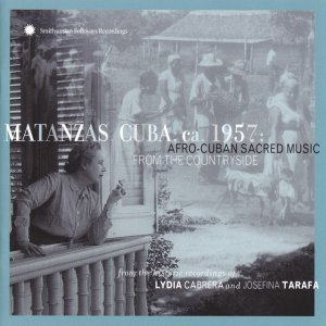 Matanzas Cuba, Ca. 1957: Afro-cuban Sacred Music From The Countryside