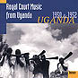 Uganda - Royal Court Music From Uganda (ganda, Nyoro, Ankole 1950 & 1952)