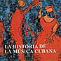 La Historia de la Musica Cubana