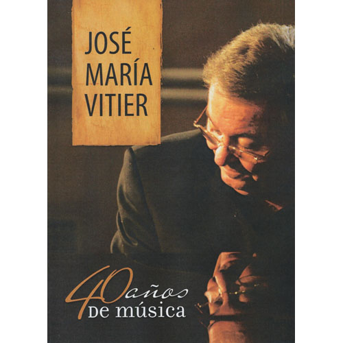 JOSE MARIA VITIER - 40 Anos De Musica