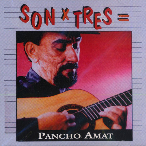 Son X Tres =Pancho Amat