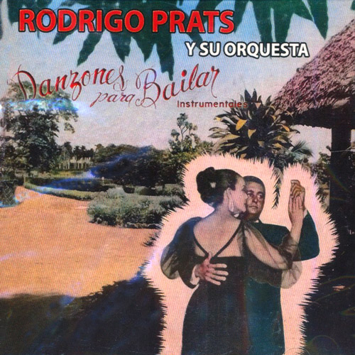 RODRIGO PRATS - Danzones Para Bailar