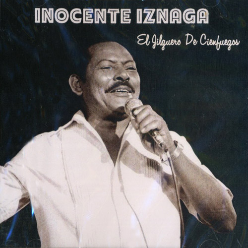 EL JILGUERO DE CIENFUEGOS - Inocente Iznaga