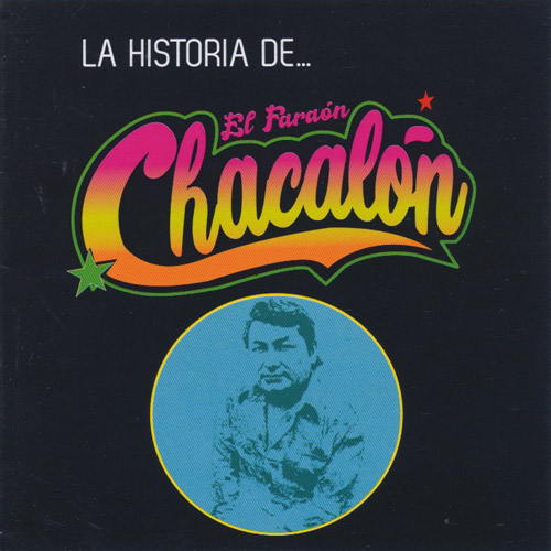 La Historia De... Chacalon