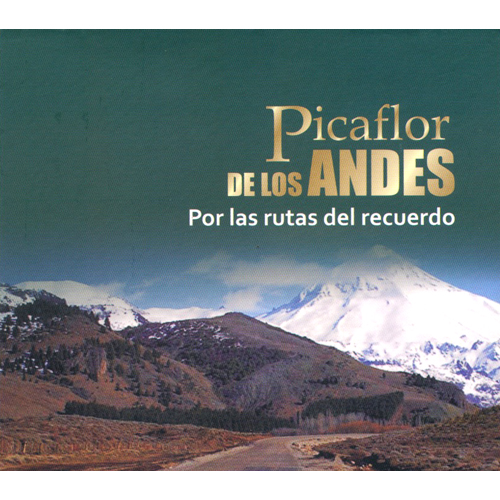 PICAFLOR DE LOS ANDES - Por La Rutas Del Recuerdo