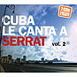 Cuba Le Canta A Serrat Vol.2