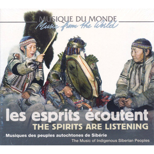 Les Esprits Ecoutent, Musique Des Peuples Autochtones De Siberie