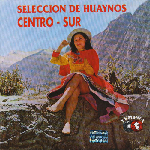 Seleccion De Huaynos Centro - Sur